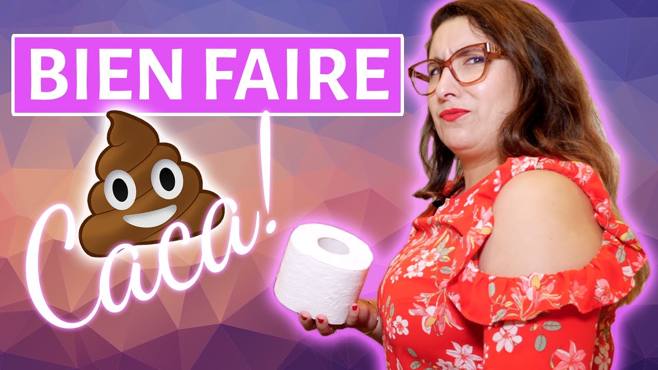 Comment BIEN faire CACA 💩 ?