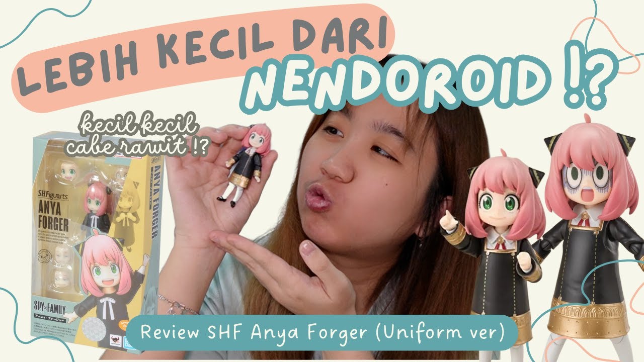 FIGURE INI KECIL-KECIL CABE RAWIT !? | REVIEW SHF ANYA FORGER UNIFORM VERSION