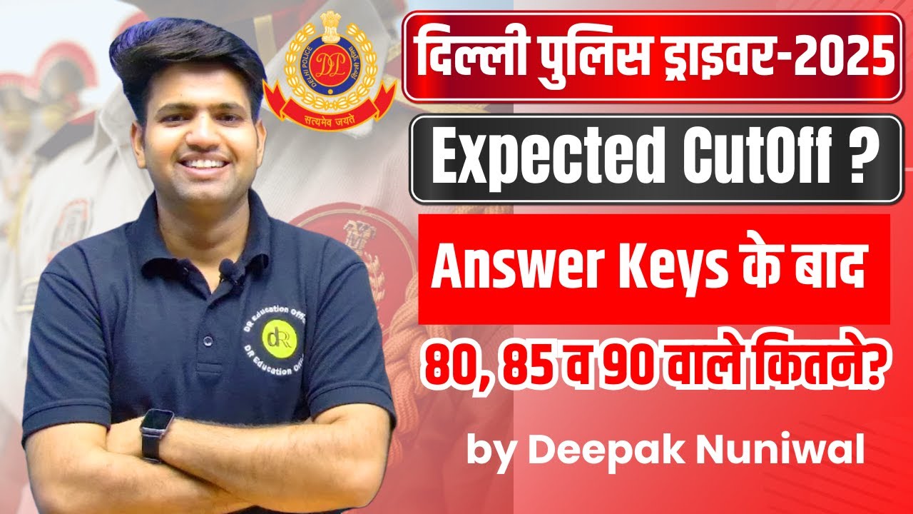 Delhi Police Driver-2025 Expected CutOff | DR Education Official