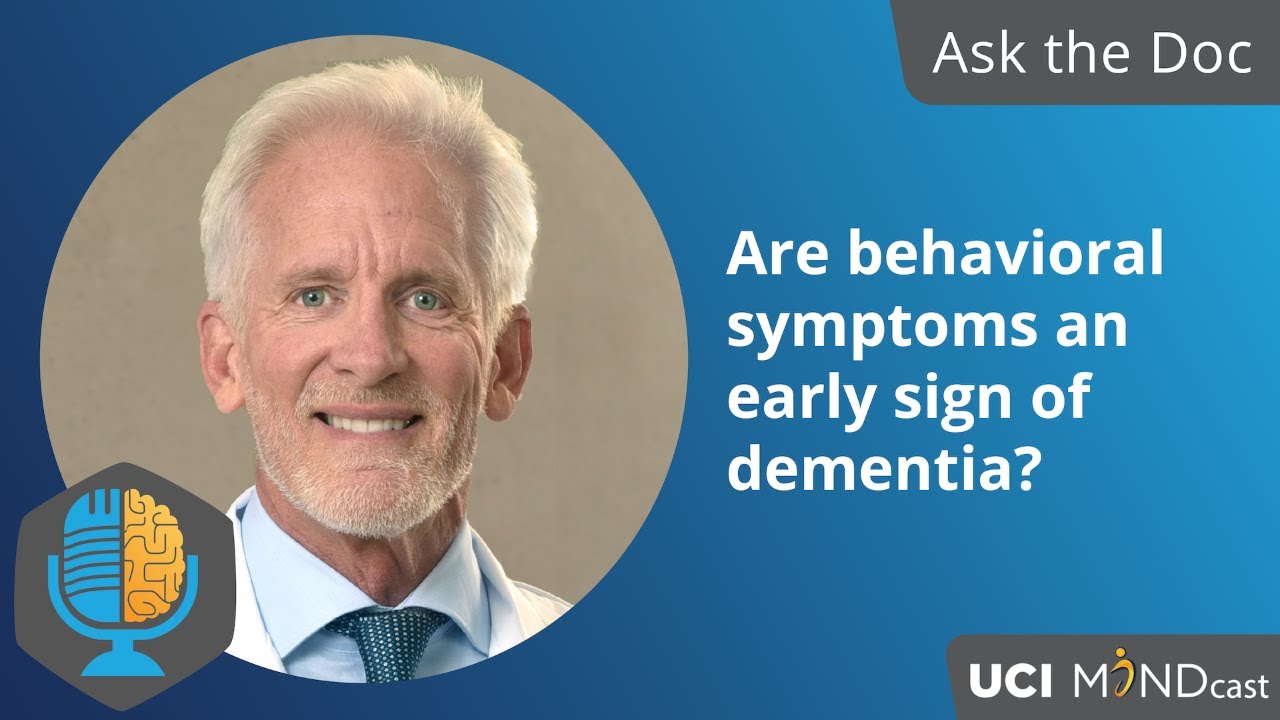 Ask the Doc: Are behavioral symptoms an early sign of dementia?