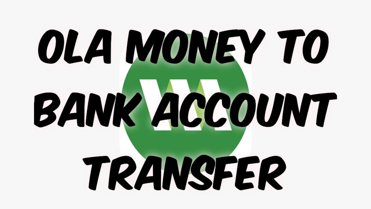 Ola money to bank account transfer | education