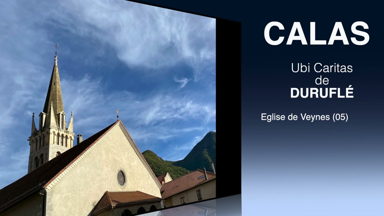 CALAS CHANTE DURUFLÉ, Ubi Caritas, Eglise de Veynes, 15.10.23