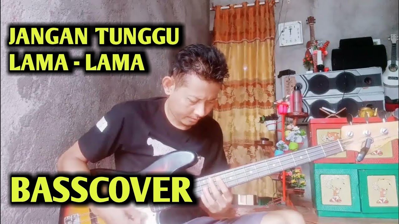 JANGAN TUNGGU LAMA - LAMA ( om Adella) basscover by TIGA DEWA channel
