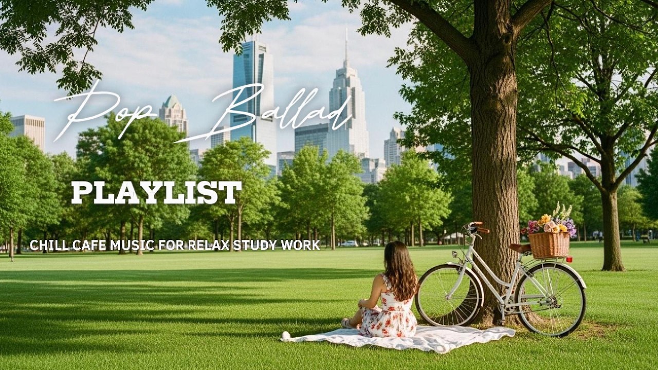 [Pop Ballad Playlist] ☕ Relaxing Cafe Music for Study, Work & Chill  🎶 듣기 편한 카페 음악