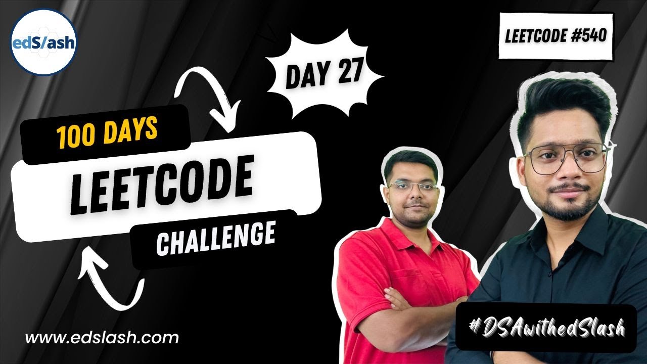 LeetCode 540 | Single Element in a Sorted Array | Day 27 | 100 Days LeetCode | DSA with edSlash