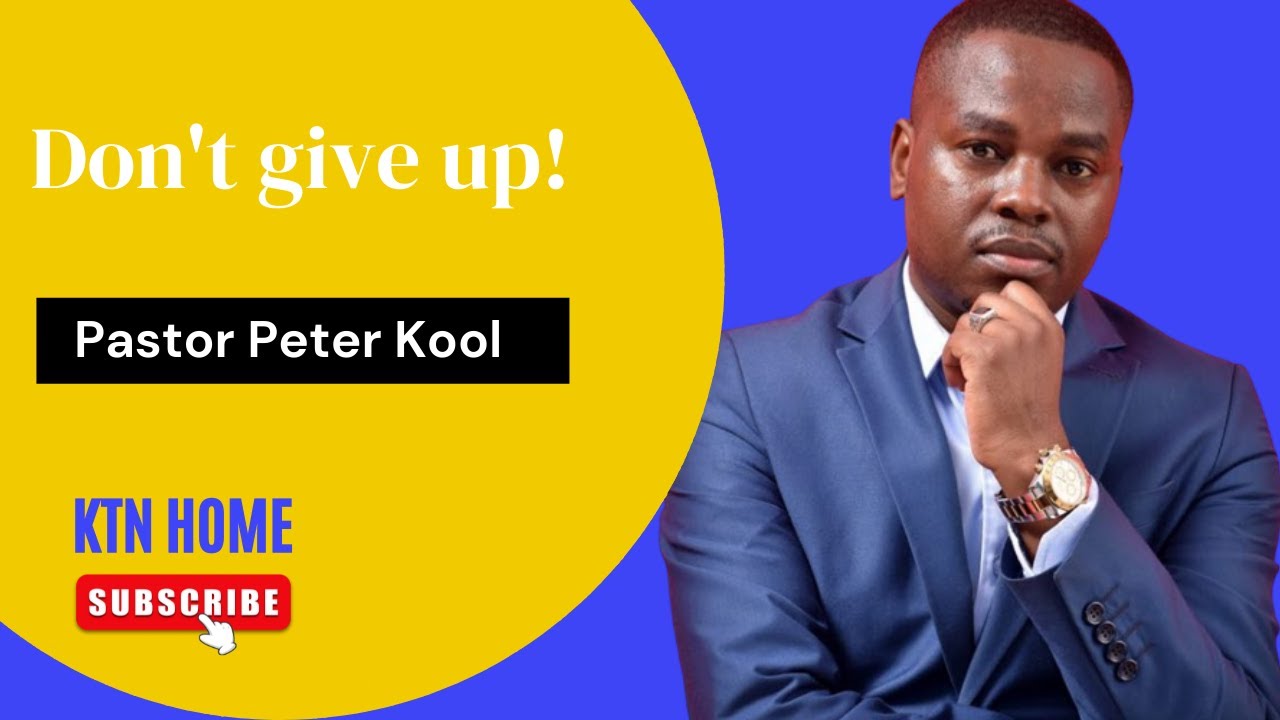 Don't Give Up!~ Pastor Peter Kool