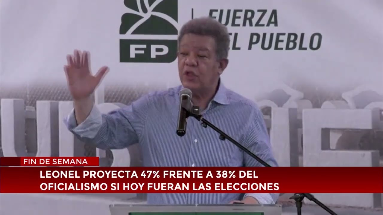 Leonel proyecta 47% frente a 38% del oficialismo si hoy fueran las elecciones