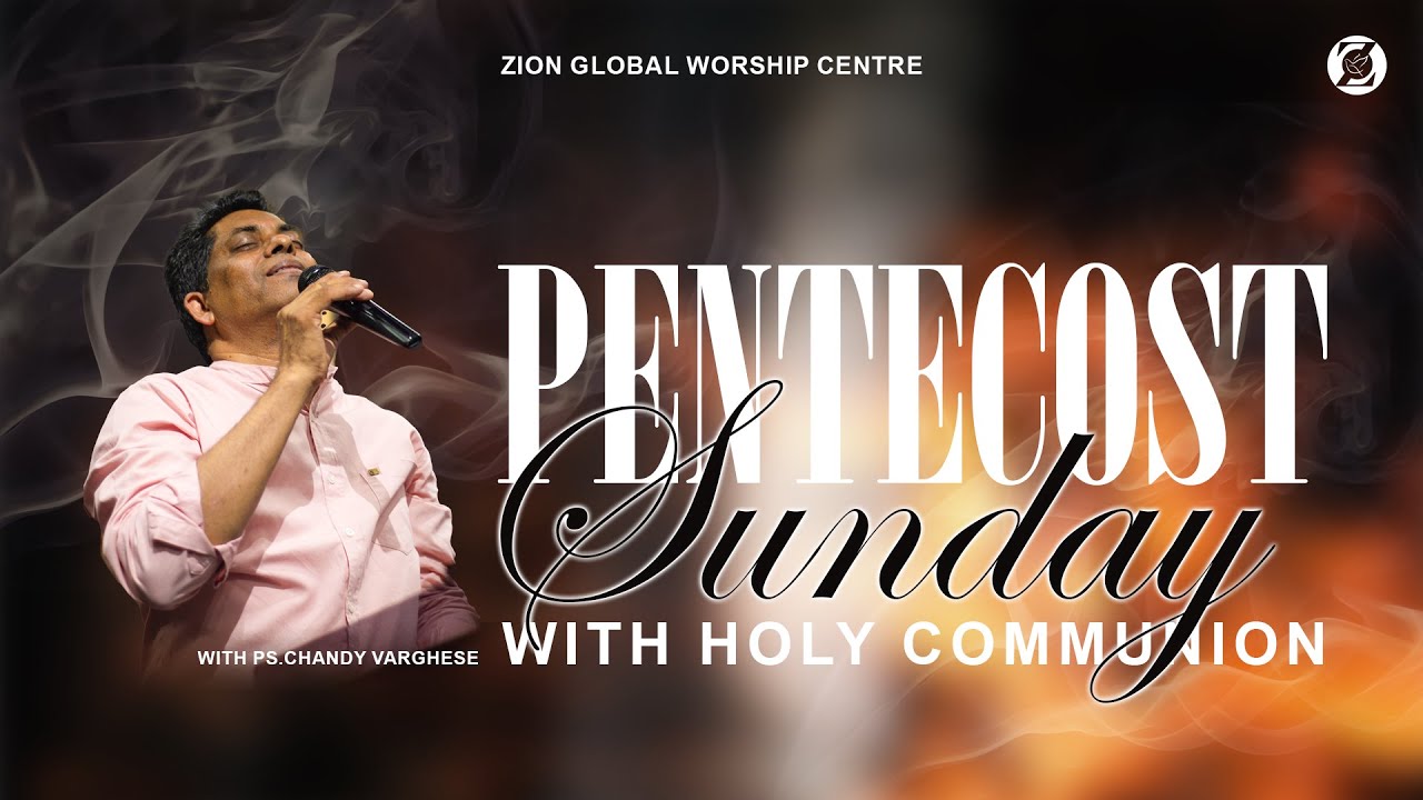 PENTECOST Sunday Service l Zion Global Worship Centre Live | Ps. Chandy Varghese