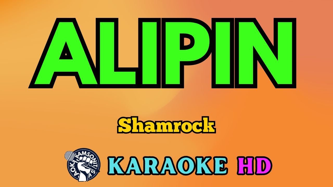 Alipin KARAOKE by Shamrock 4K HD @samsonites