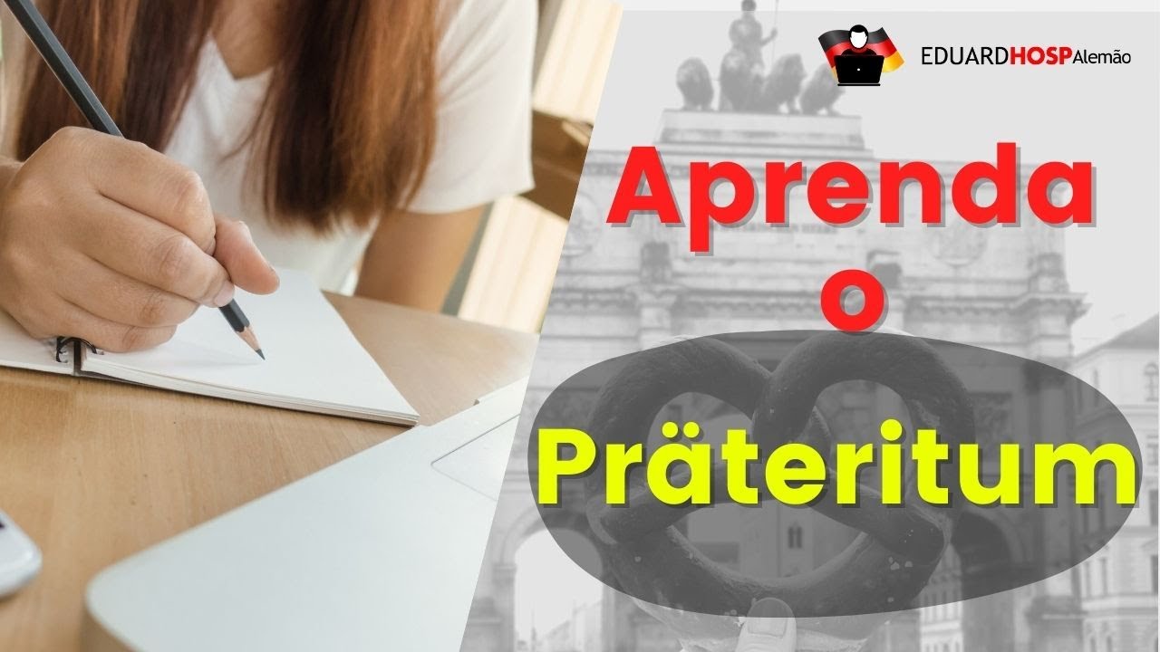 Aprenda o Präteritum em alemão (Pretério Imperfeito)