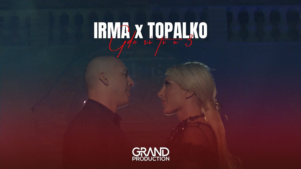 Irma i Topalko - Gde si ti u 3 - (Official Video 2018)