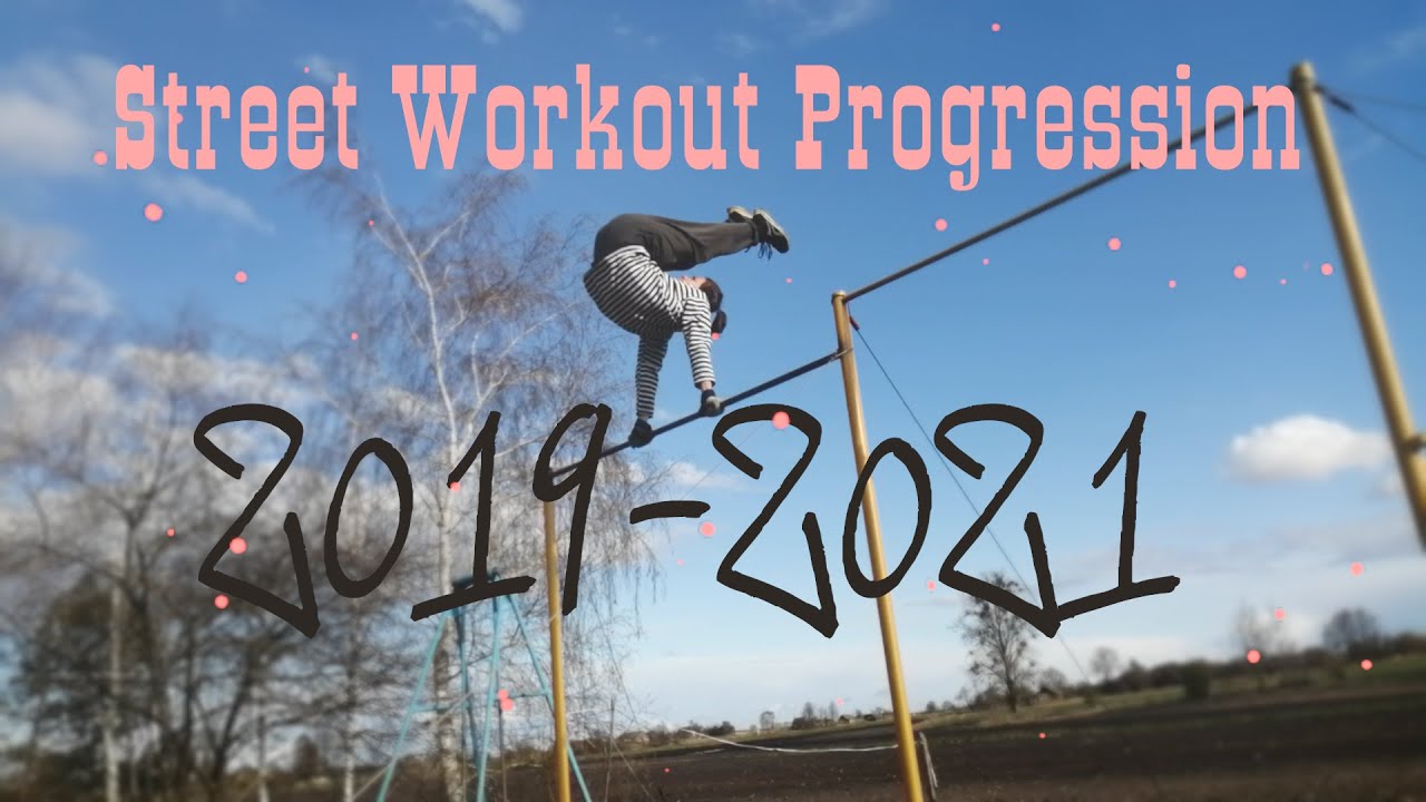 Street Workout / Freestyle Bar Progression 2019-2021-от 