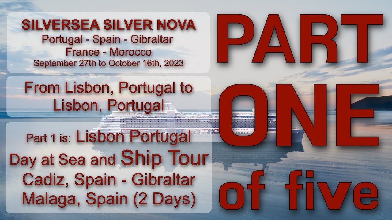 Lisbon to Lisbon Part 1 Aboard the Silversea Silver NOVA