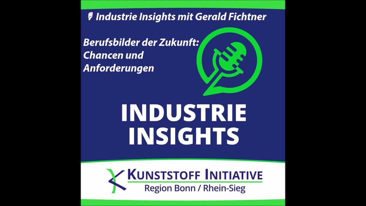🎙️ Industrie Insights mit Gerald Fichtner – Berufsbilder der Zukunft: Chancen und Anforderungen