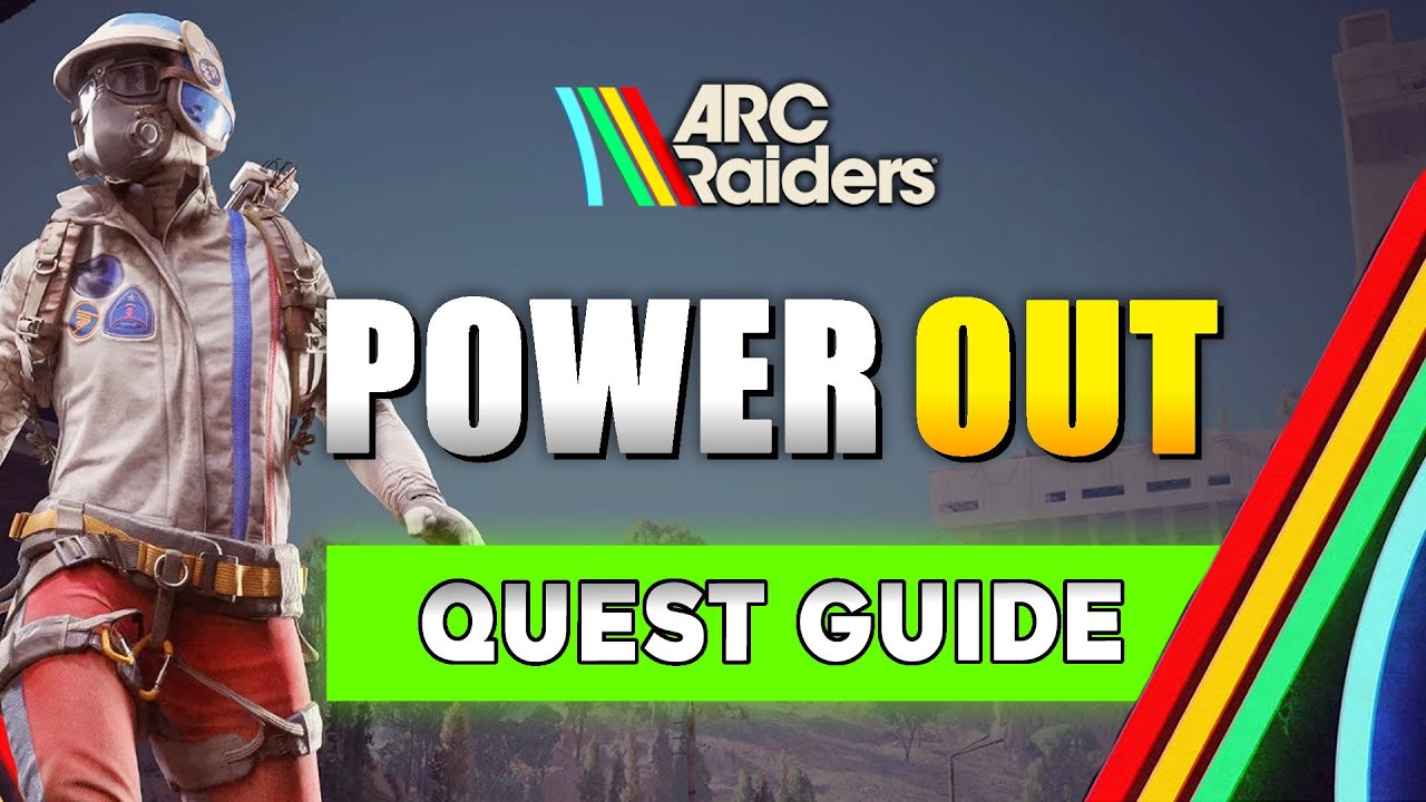 ARC Raiders Power Out Quest Guide