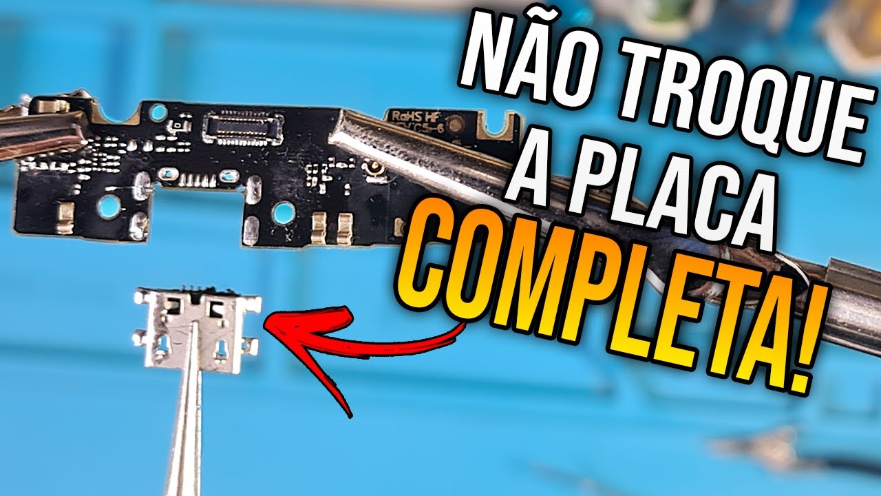 Como Trocar Só o Conector da Plaquinha de Carga de Qualquer Celular (Passo a Passo)