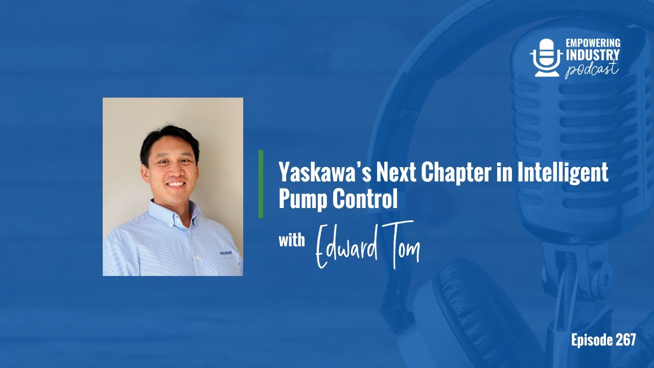 Yaskawa’s Next Chapter in Intelligent Pump Control With Edward Tom