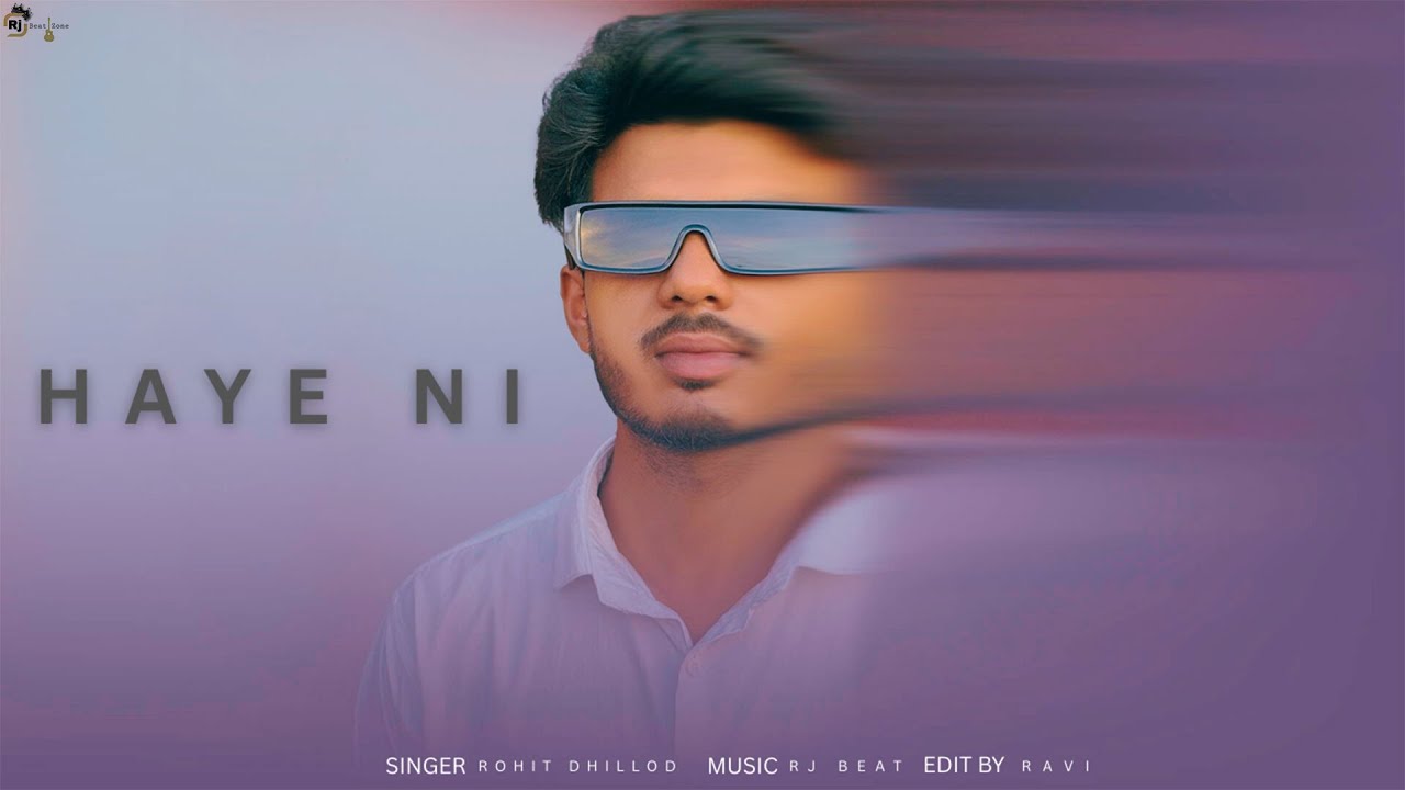 Haye ni | Rohit dhillod New Song | Lestest Punjabi Song 2025 | New Punjabi Song @Rjbeatzone 