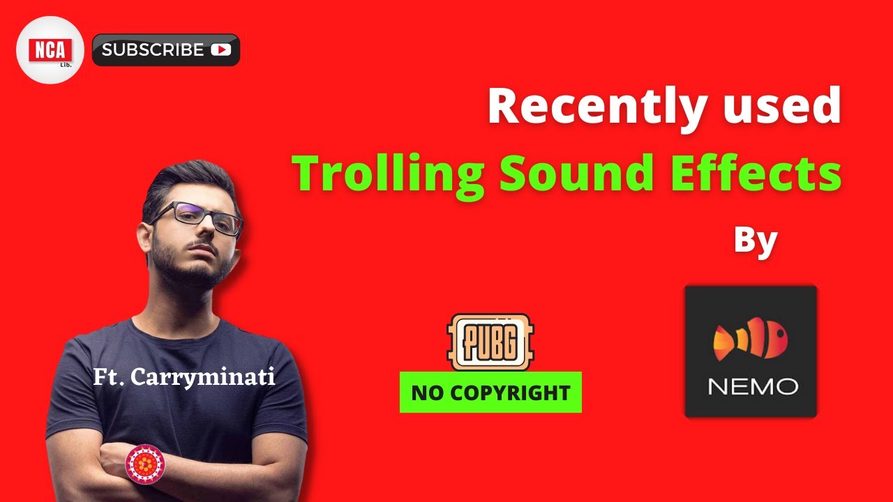 35+ Trolling sound Effects Nemo Gaming uses in PUBG EXE - ft. Carryminati | NO COPYRIGHT || NCA lib.