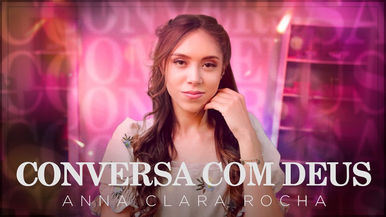 Anna Clara Rocha | Conversa com Deus 