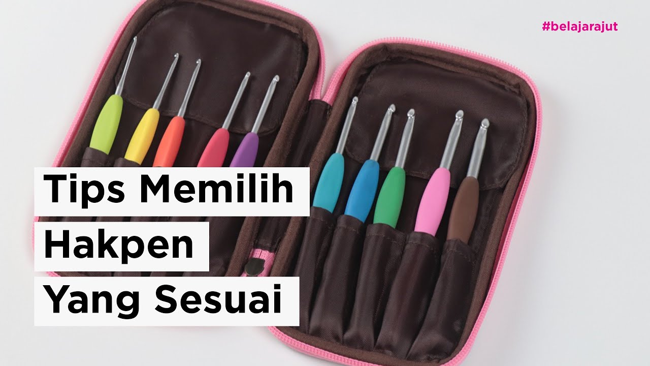 Tips Memilih Hakpen Yang Sesuai