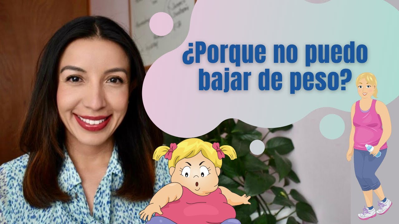 ¿Porqué NO PUEDO BAJAR DE PESO? Dra. Zuraima Corona