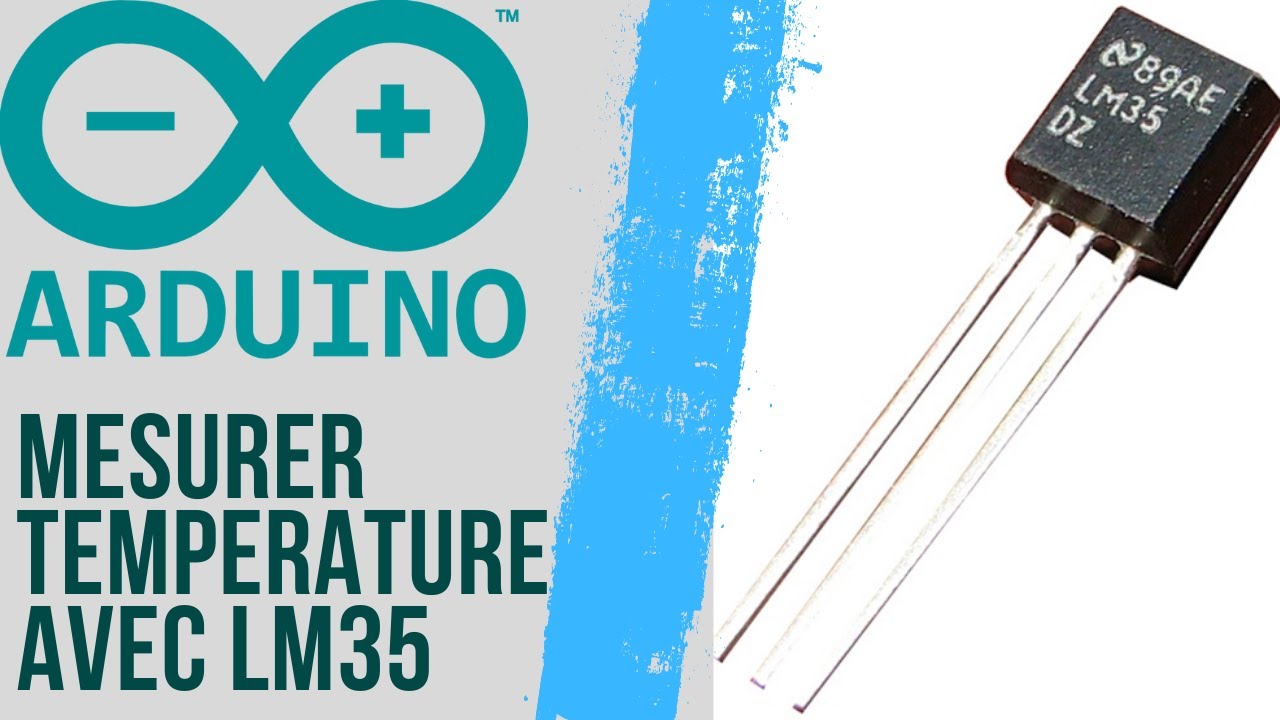 Lire la temp&eacute;rature avec le capteur LM35 | ARDUINO #31