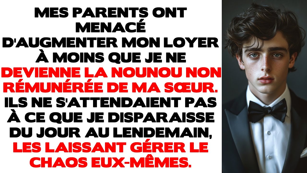 Mes parents ont menacé d'augmenter mon loyer à moins que je ne devienne la nounou gratuite de ma sœu