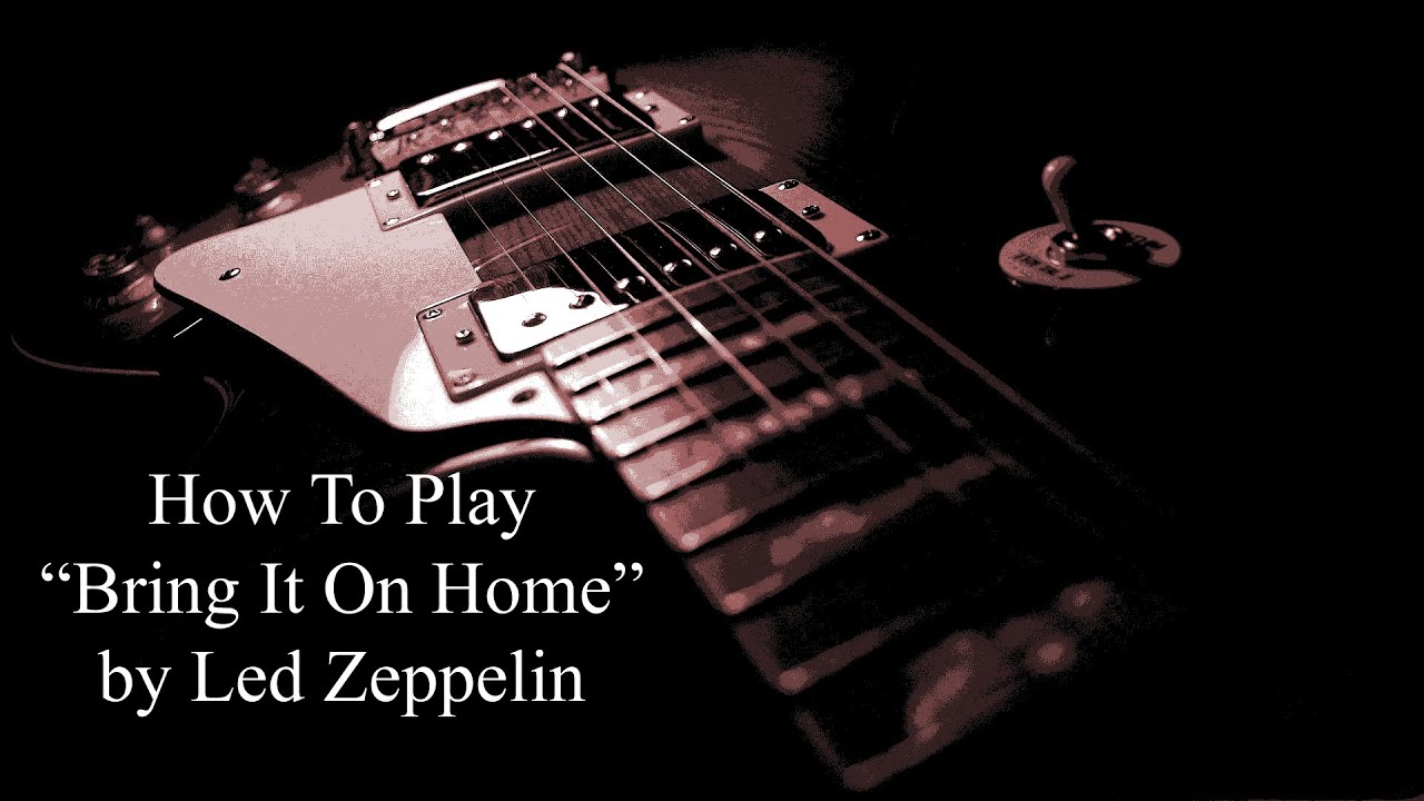 Урок игры на гитаре «Bring It On Home» — как играть «Bring It On Home» от Led Zeppelin