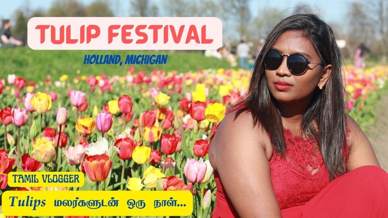 Tulip Festival | Holland, Michigan | Tamil Vlogger | Nelis Dutch Village | Veldheer Tulip Gardens