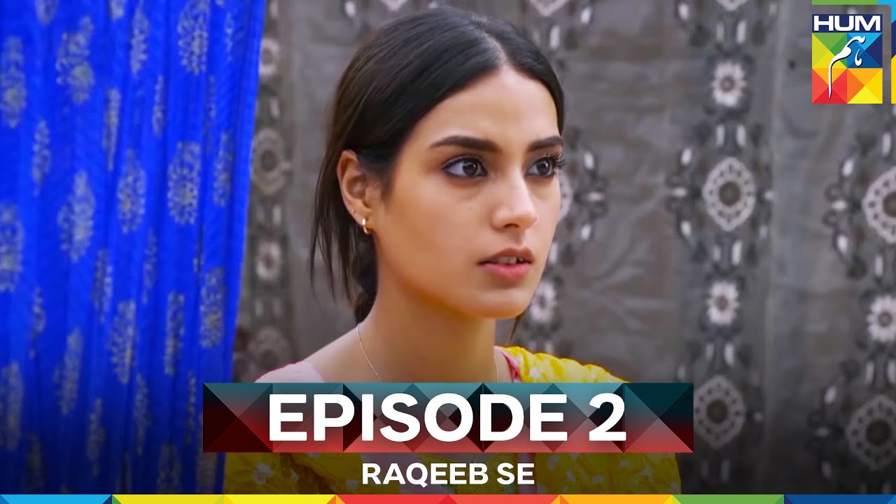 Raqeeb Se Episode 2