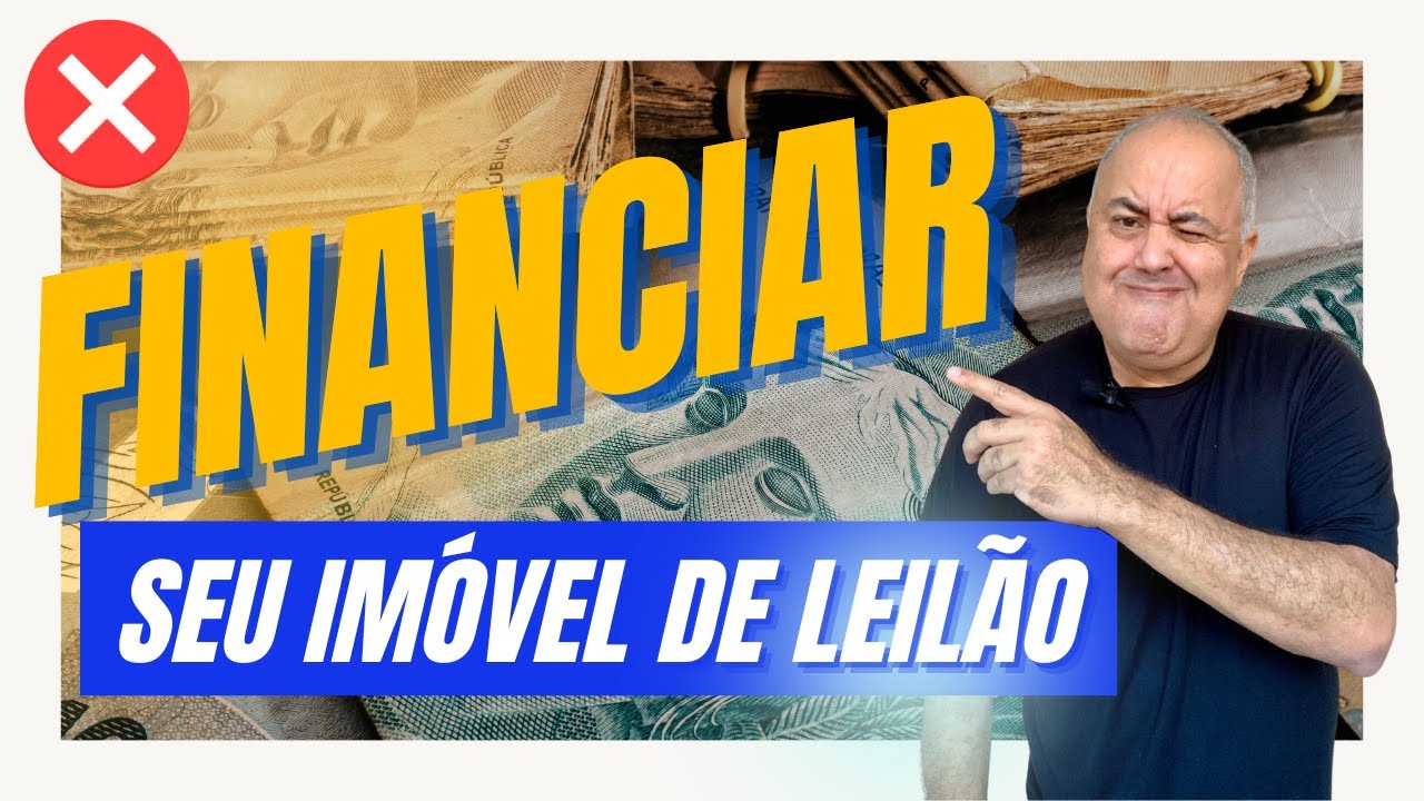 Como Financiar Seu Imóvel de Leilão