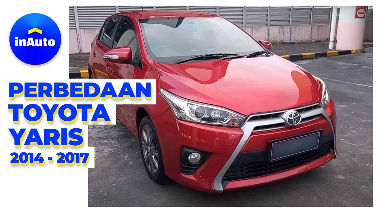 Perbedaan Mobil Toyota Yaris Tipe E, Tipe G dan Tipe TRD (Tahun 2014, 2015, 2016 & 2017)