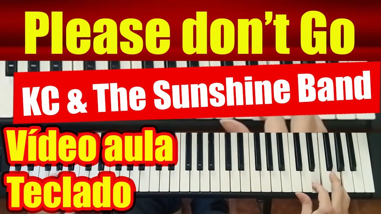 PLEASE DON'T GO - KC & THE SUNSHINE BAND - TECLADO - VÍDEO AULA - TUTORIAL - COMO TOCAR
