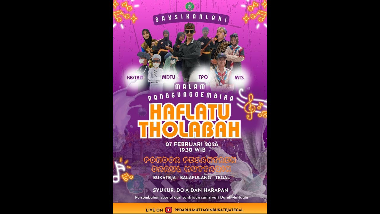 MALAM PANGGUNG GEMBIRA HAFLATU AT THOLABAH PONDOK PESANTREN DARUL MUTTAQIN TEGAL (7 Februari 2026)