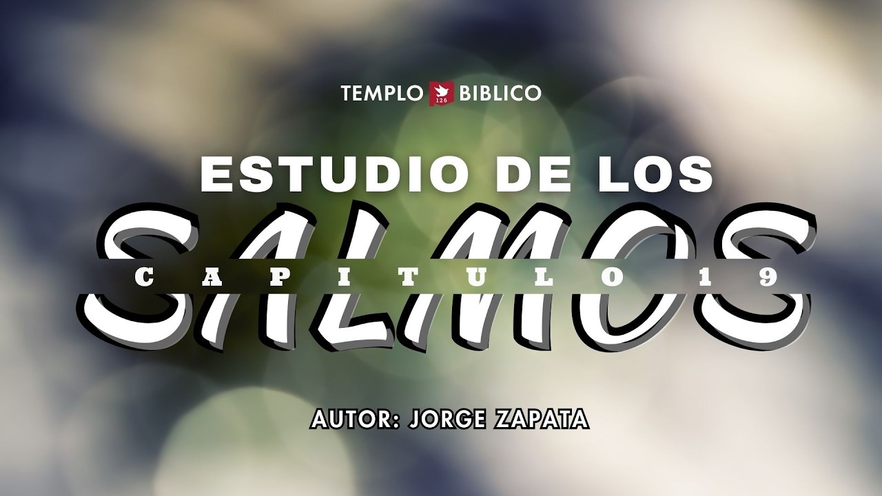 Estudio del libro de los Salmos: Salmo 19 | Jorge Zapata