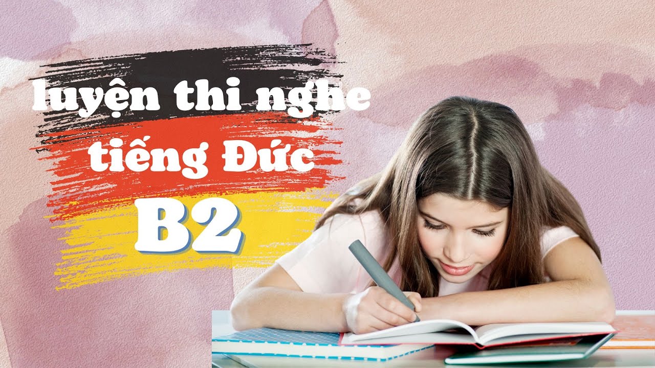 luyện thi nghe TIẾNG ĐỨC B2