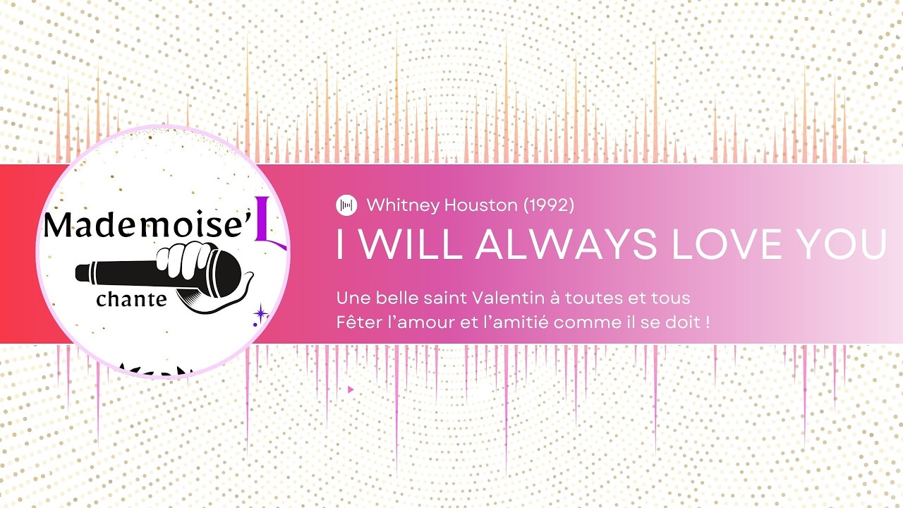 I will always love you - Whitney Houston par Mademoise'L chante