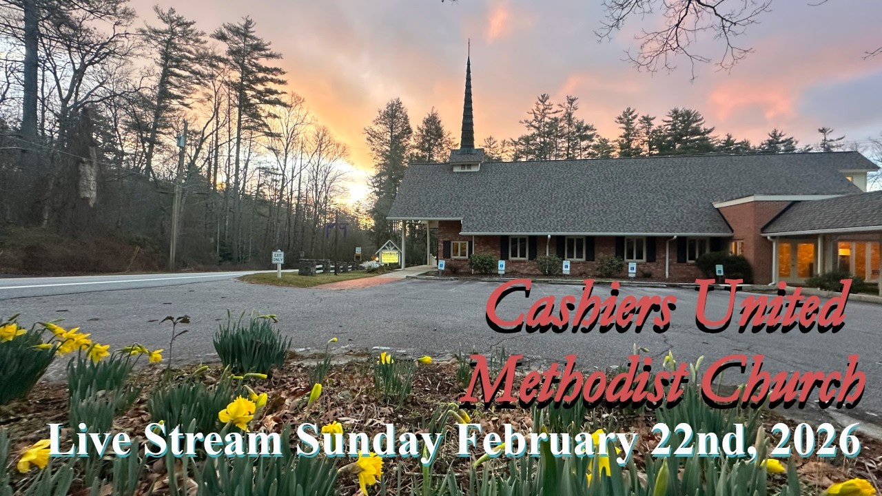 Cashiers United Methodist Church - Live Stream Sunday February 22nd, 2026