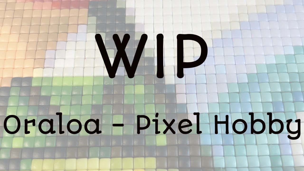 WIP - Oraloa / Pixel Hobby