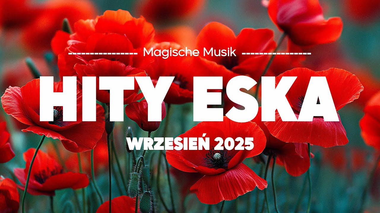 Eska Hity Wrzesień 2025 🎵   Największe Przeboje & Najlepsza Muzyka Radia Vol.23
