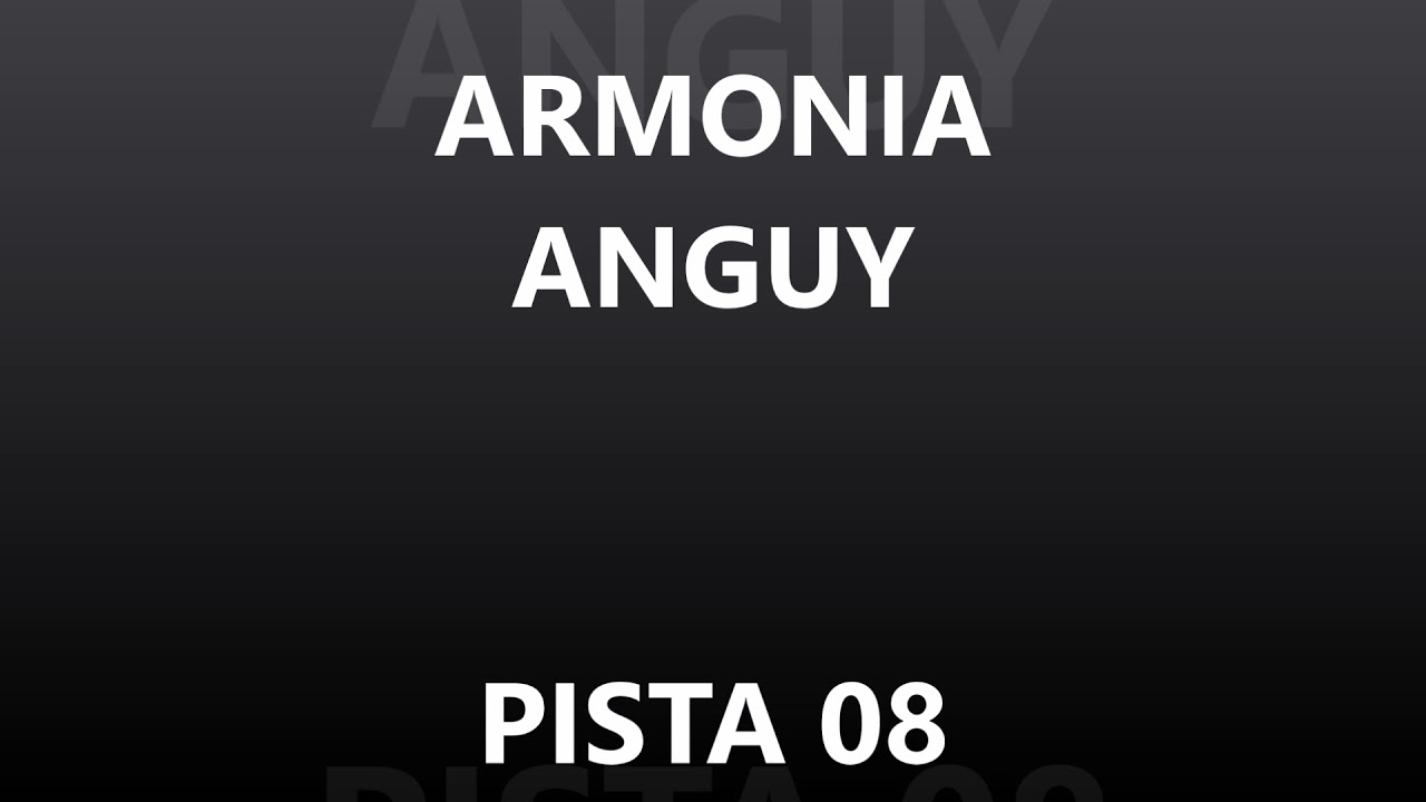 ARMONIA ANGUY - PISTA 08 - FLORES DEL RIO NEGRO