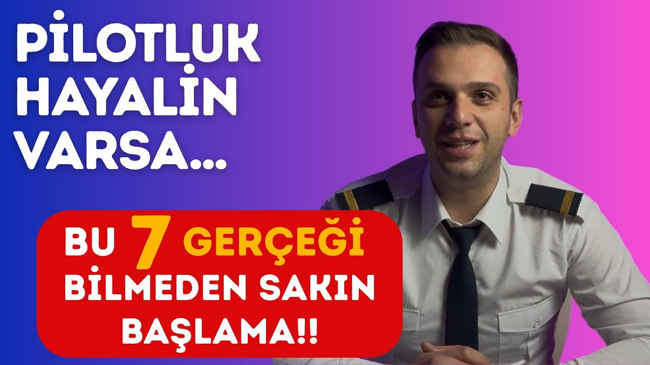 Pilotaj Eğitimine Başlamadan Bu 7 Gerçeği Bilmelisin!