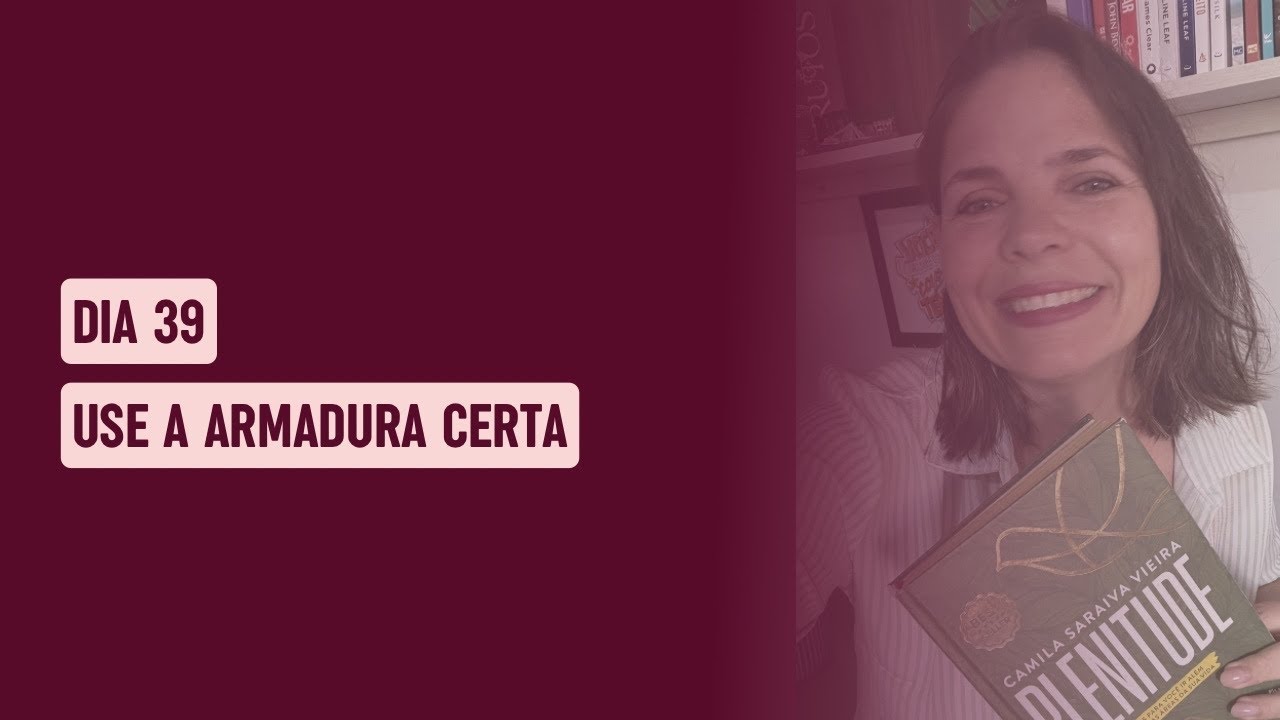 Use a armadura certa ￼