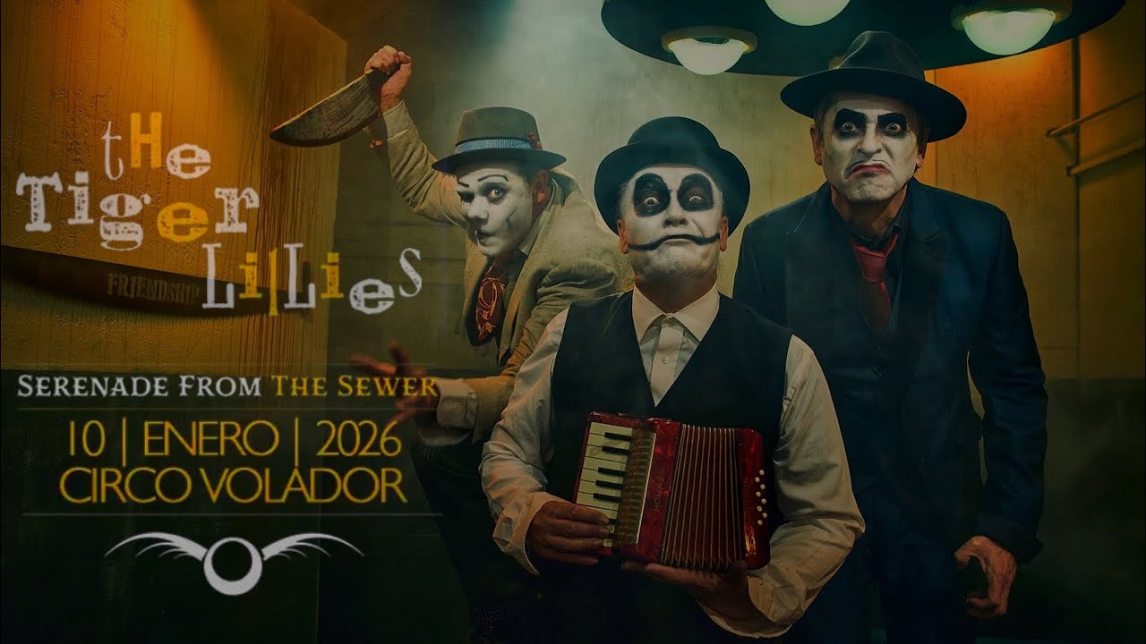 The Tiger Lillies en Circo Volador (CDMX) - 10/enero/2026