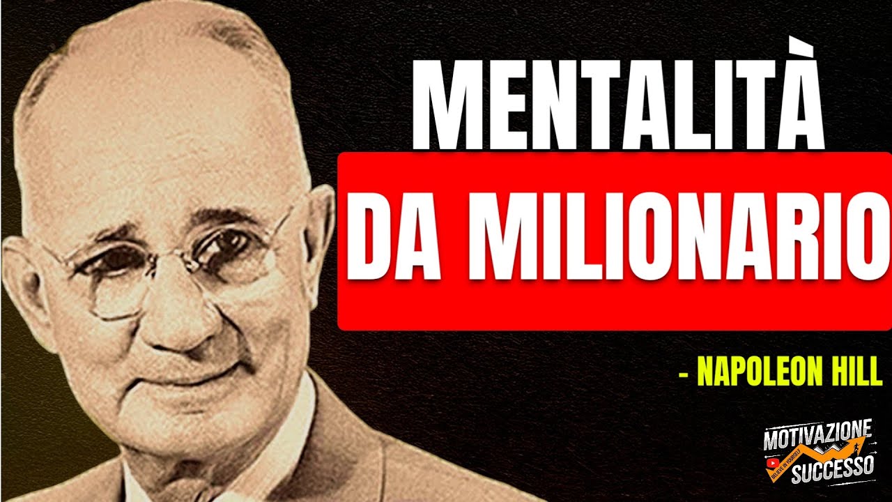 Pensa e agisci come un vero milionario | Napoleon Hill Motivazione e Sucesso
