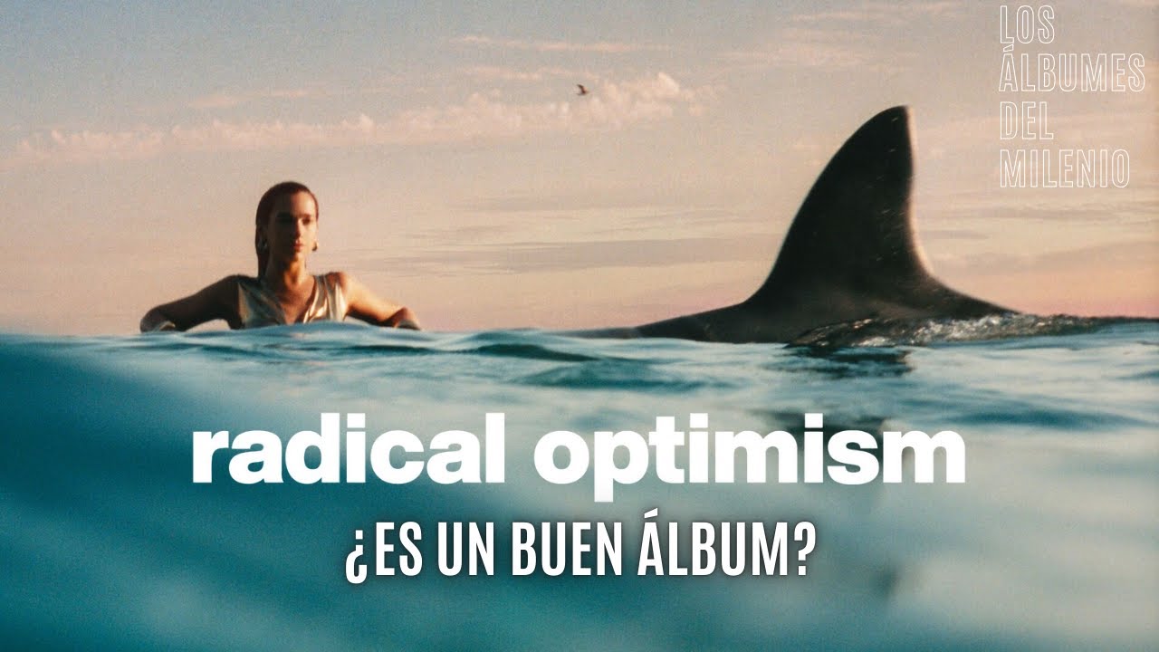 DUA LIPA: RADICAL OPTIMISM: ¿ES UN BUEN ALBUM? - Los Álbumes del Milenio
