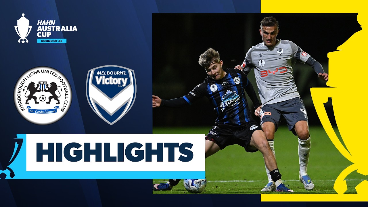 Kingborough Lions Utd v Melbourne Victory | Highlights | Hahn Australia Cup 2026 Round of 32