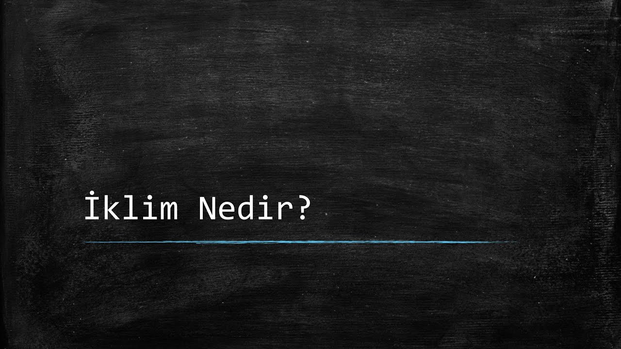 İklim Nedir? - Ders Notlarım