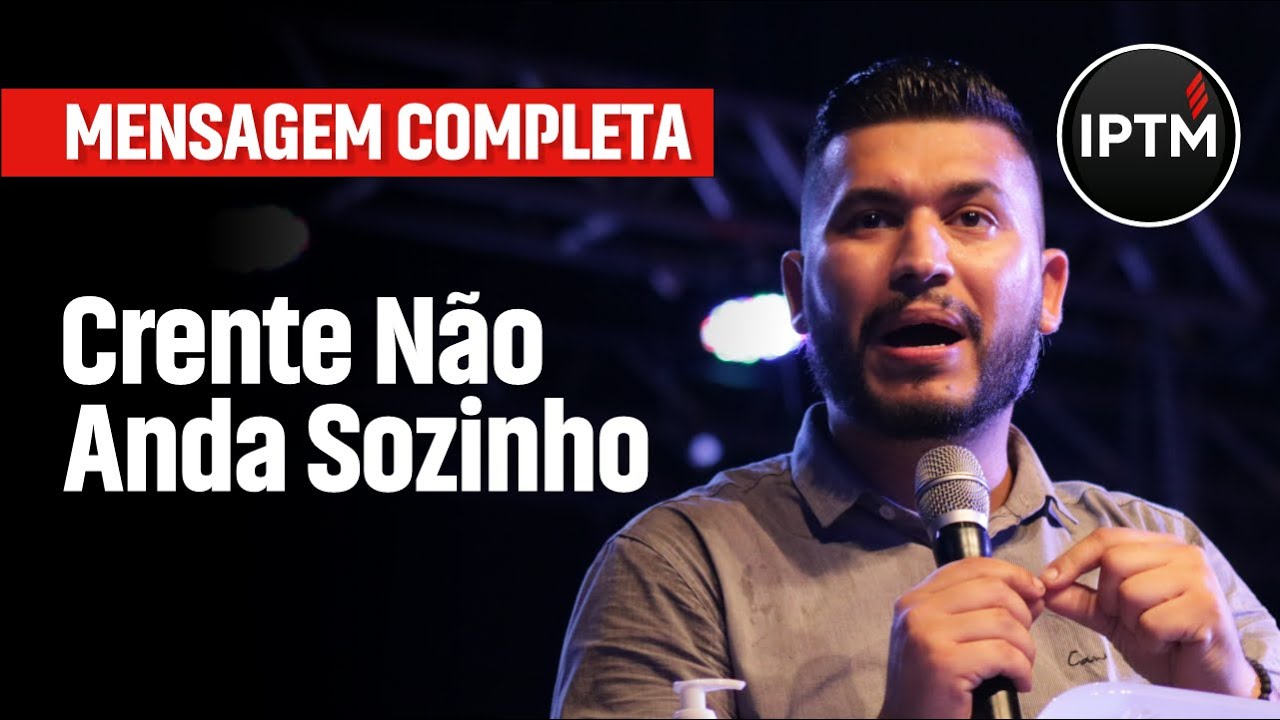 MENSAGEM COMPLETA: Crente N&atilde;o Anda Sozinho - Pr Samuel Pereira
